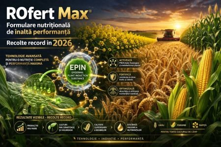 ROfert Max: formulare nutrițională de înaltă performanță pentru recolte Record în 2026